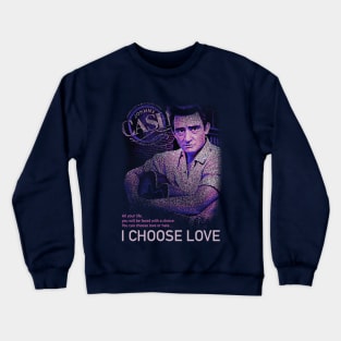 I choose love Crewneck Sweatshirt